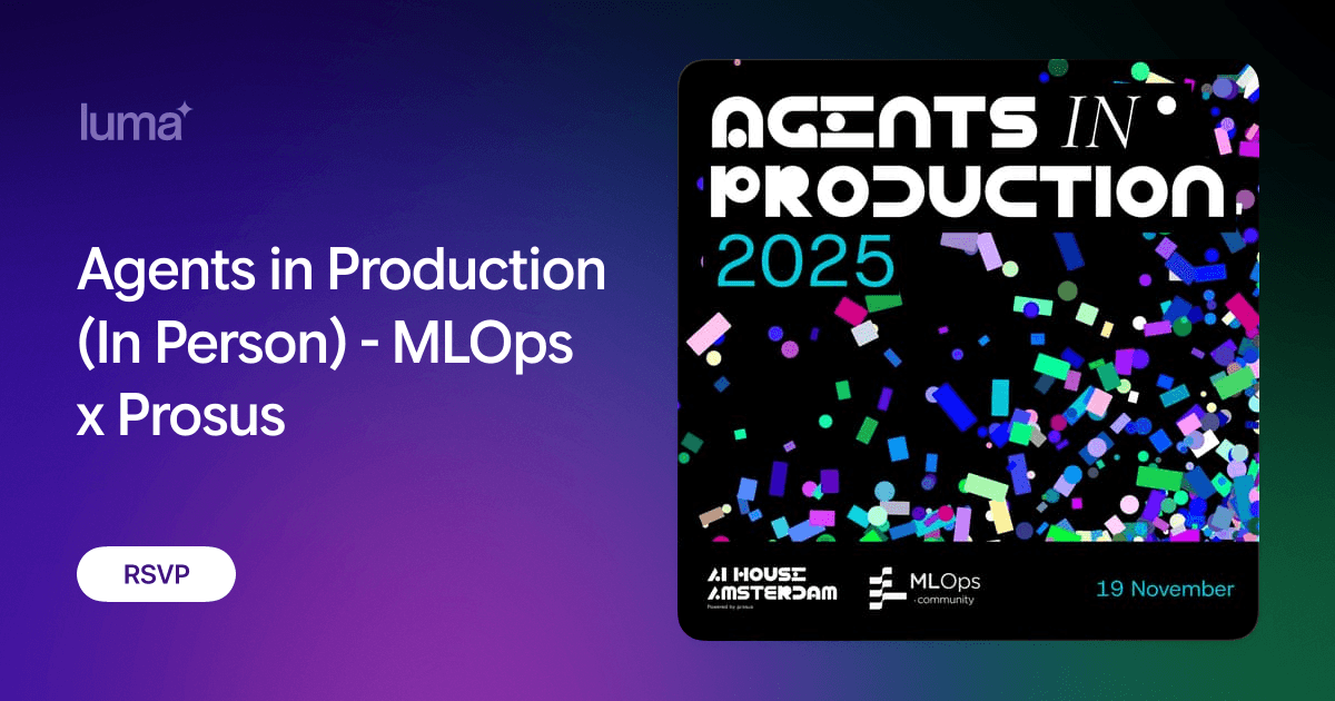 Agents in Production - MLOps x Prosus
