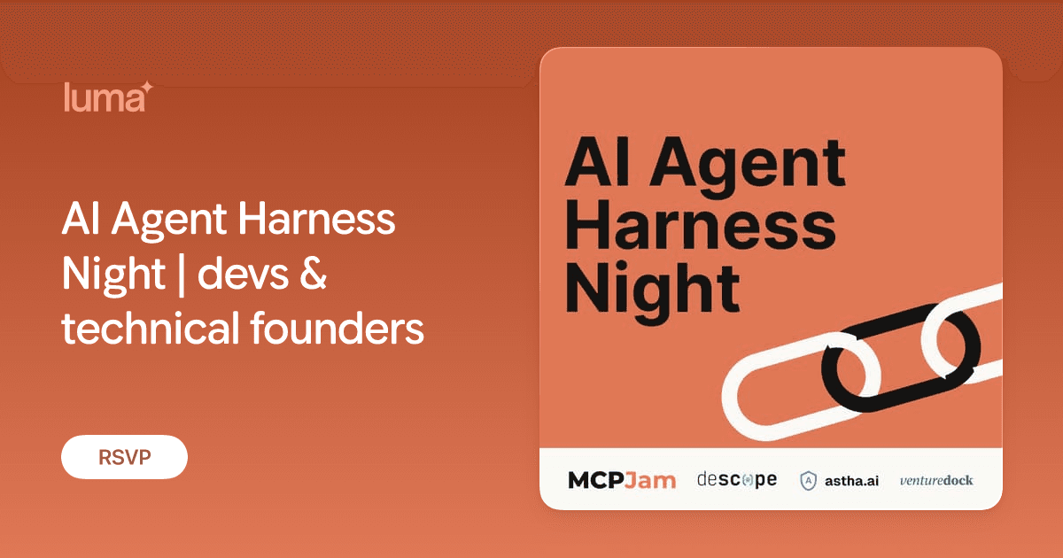 AI Agent Harness Night | devs & technical founders