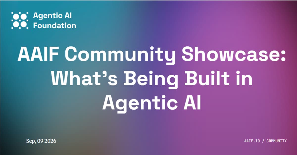 AAIF Community Showcase: What’s Being Built in Agentic AI
