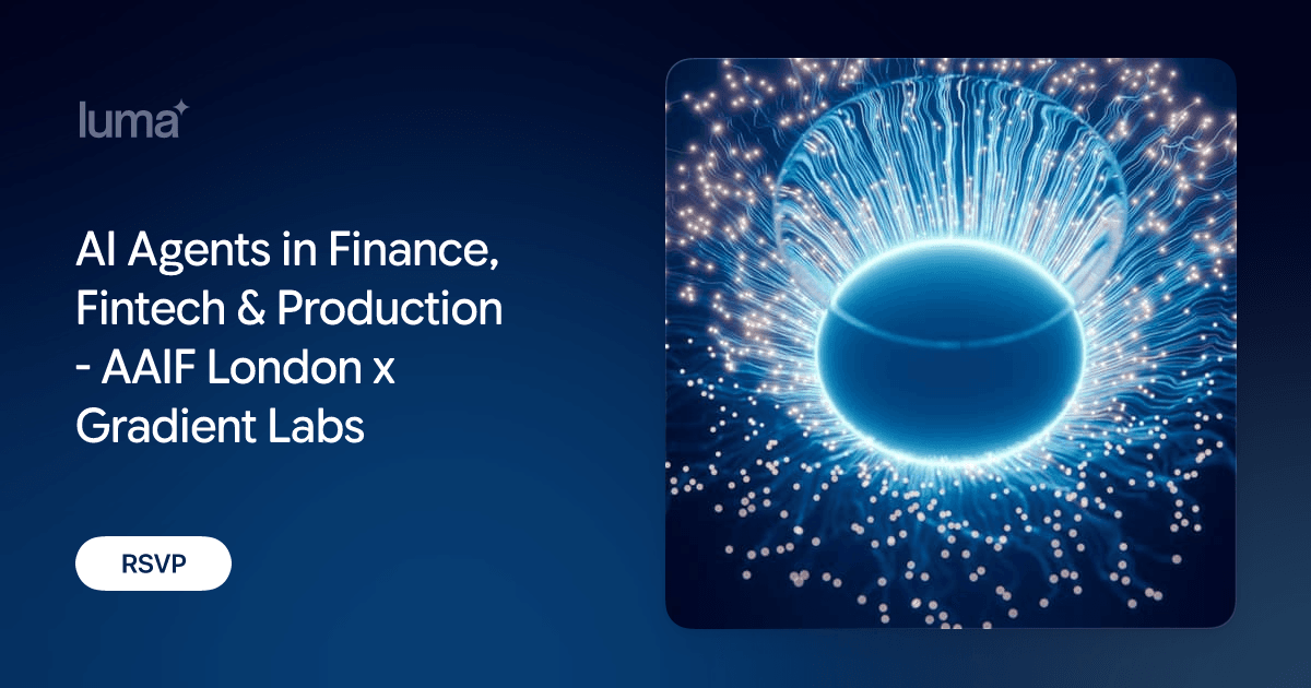 AI Agents in Finance, Fintech & Production - AAIF London x Gradient Labs
