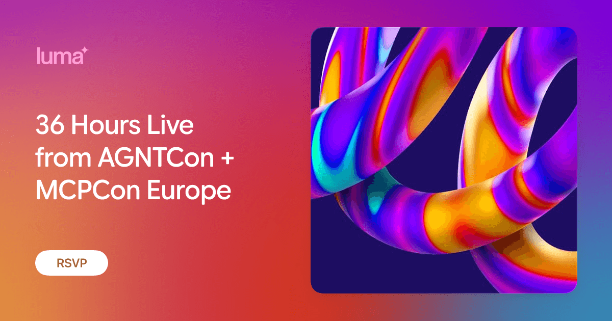 36 Hours Live from AGNTCon + MCPCon Europe