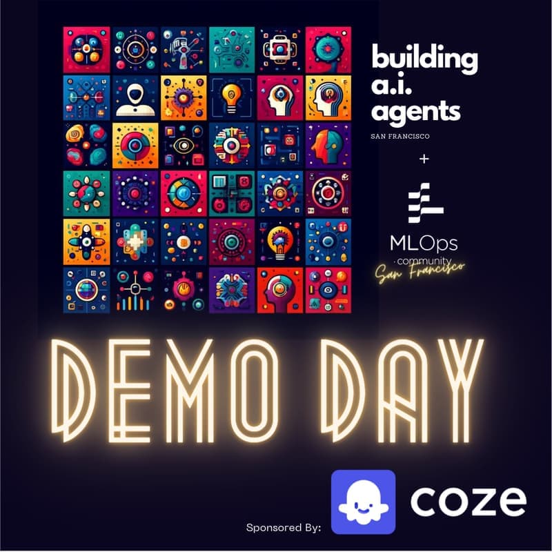 Building AI Agents + MLOps Community Colab - Demo Day