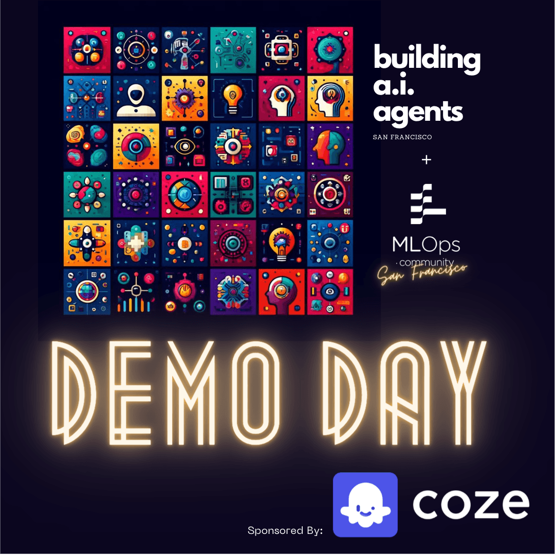 Building AI Agents + MLOps Community Colab - Demo Day