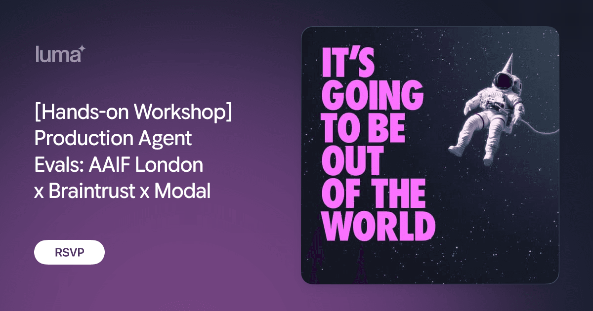 [Hands-on Workshop] Production Agent Evals: AAIF London x Braintrust x Modal