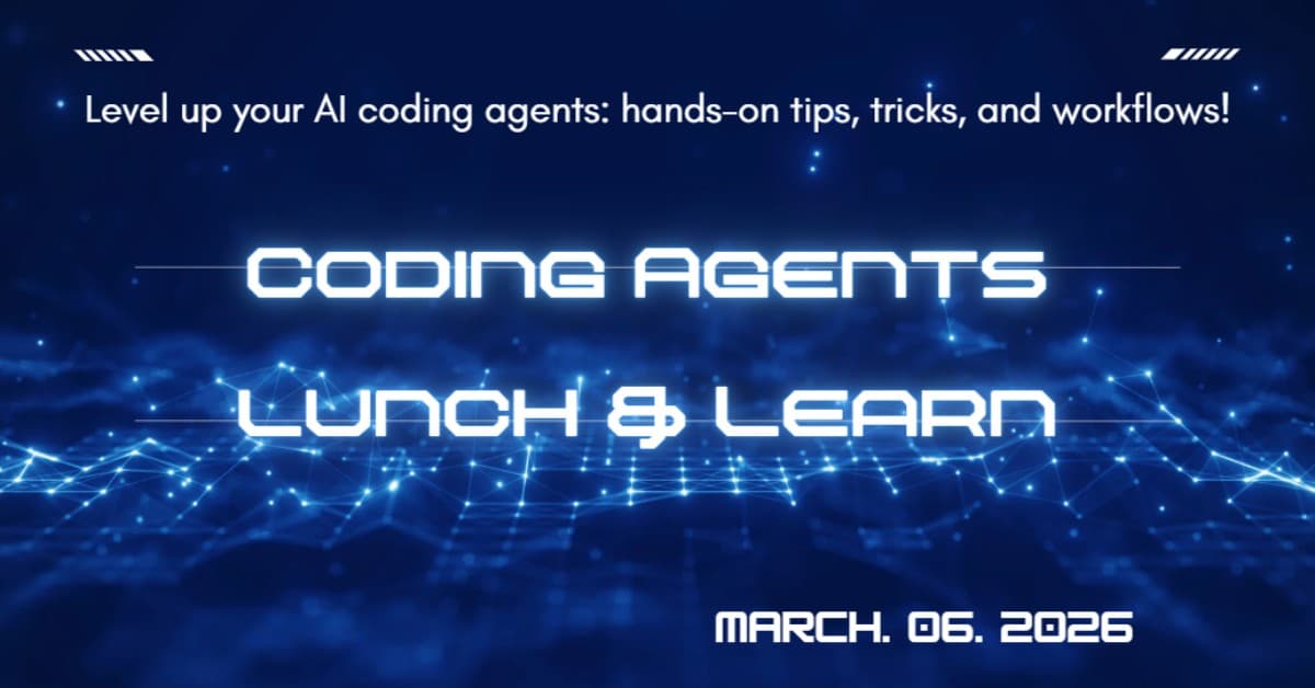 Coding Agents Lunch & Learn, Session 4